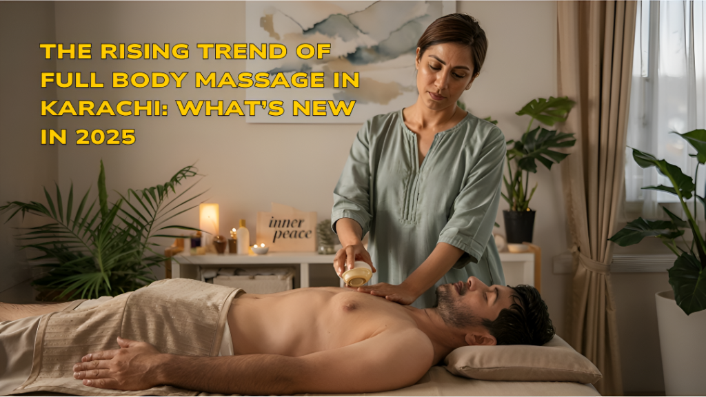 full body massage in Karachi